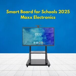 Smart board for schools in 2025 by Maxx Electronics, showing digital classroom technology